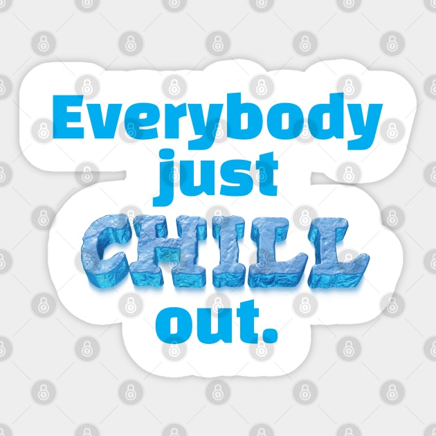 Everybody just CHILL out Sticker by The Welsh Dragon